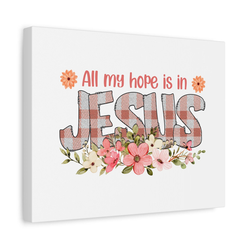 Scripture Canvas My Hope Is In Jesus Psalms 40:1 Flowers Christian Wall Art